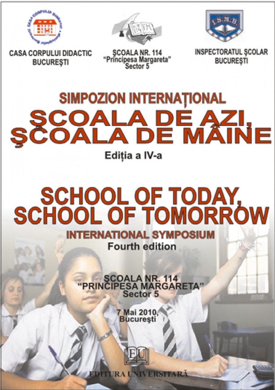 Şcoala de azi, Şcoala de mâine - Simpozion internaţional - Ediţia a IV-a, 7 mai 2010, Bucureşti