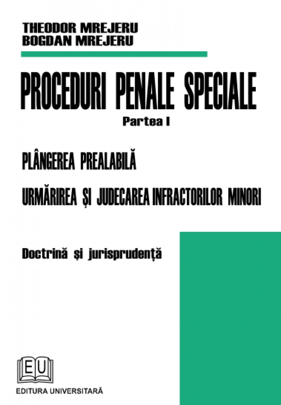 Proceduri penale speciale. Plângerea prealabilă, Urmărire şi judecarea infractorilor minori. Doctrină şi jurisprudenţă