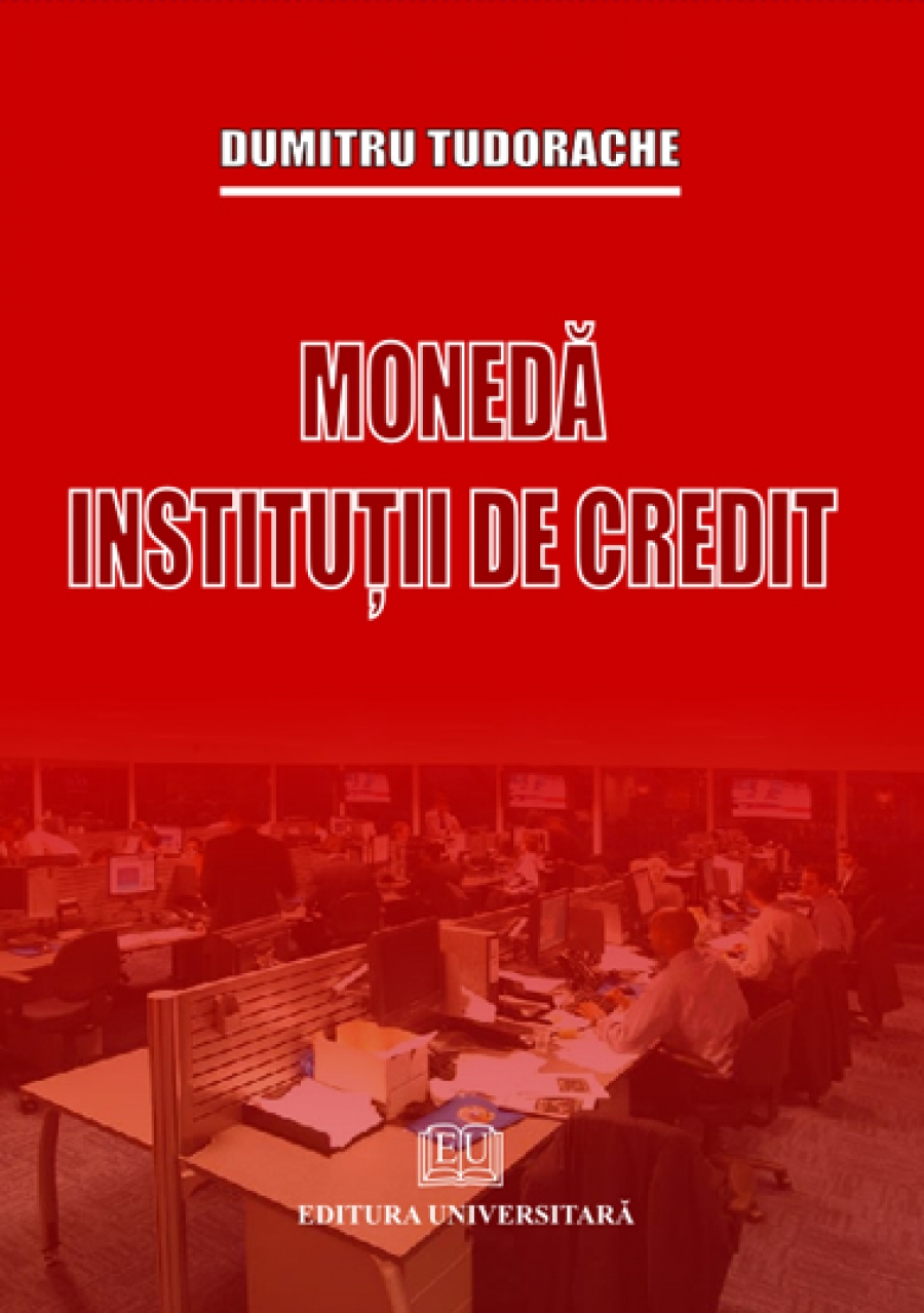 Monedă. Instituţii de credit