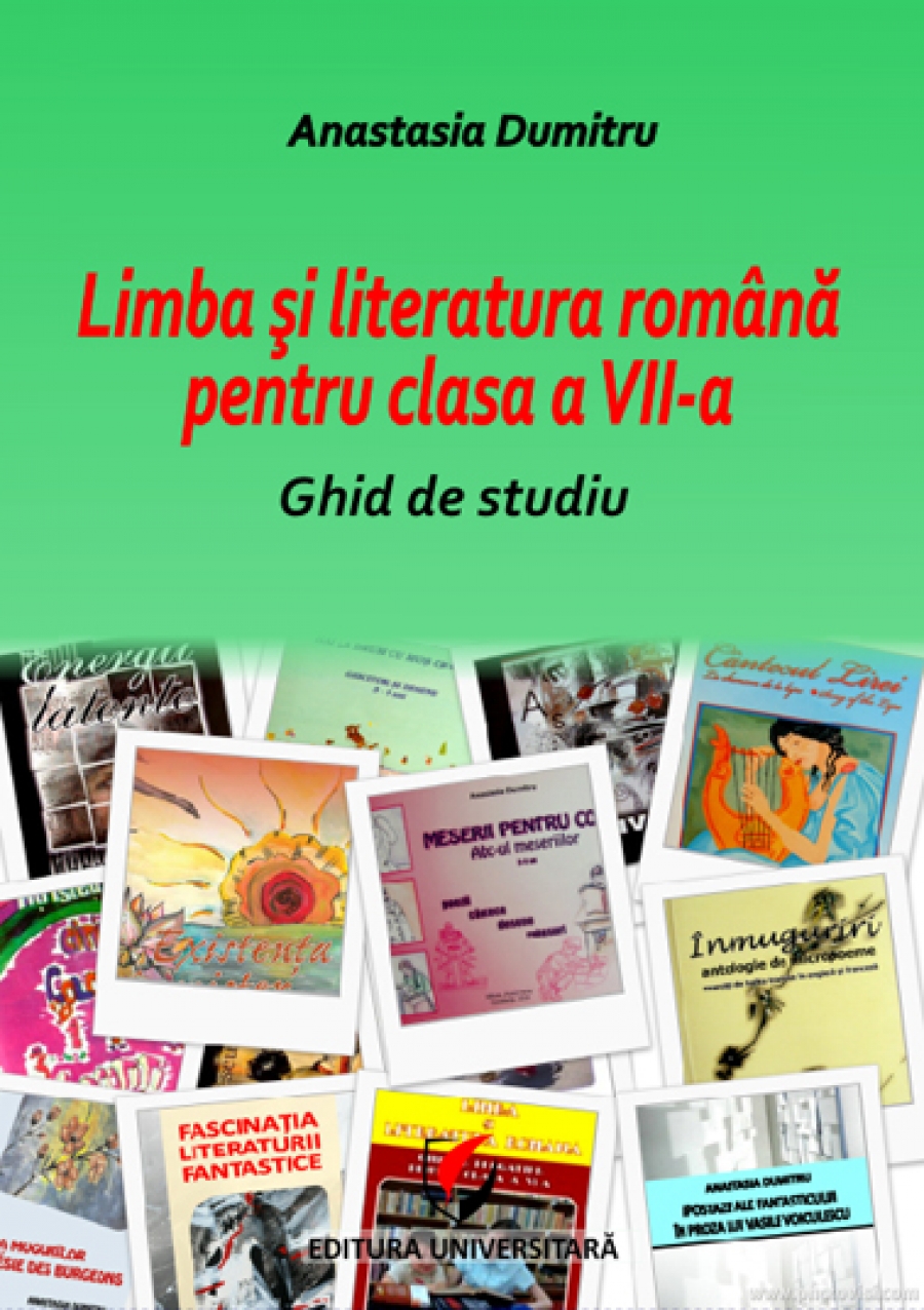 Limba şi literatura română pentru clasa a VII-a. Ghid de studiu