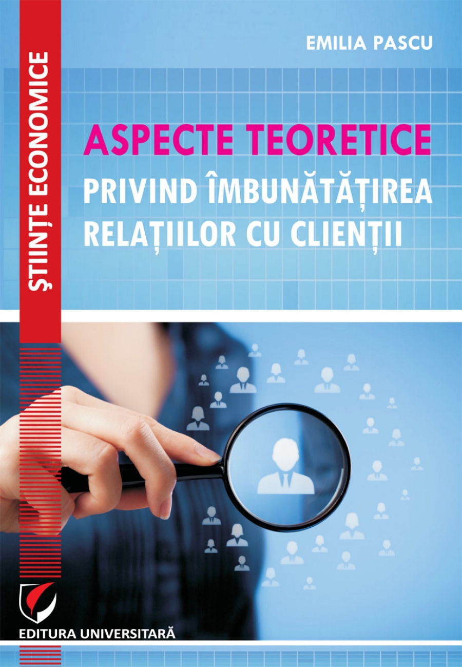 Aspecte teoretice privind imbunatatirea relatiilor cu clientii