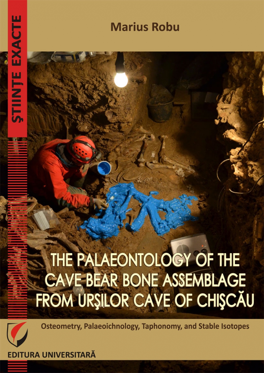 The Palaeontology of the cave bear bone assemblage from Urşilor Cave of Chişcău – Osteometry, Palaeoichnology, Taphonomy, and Stable Isotopes