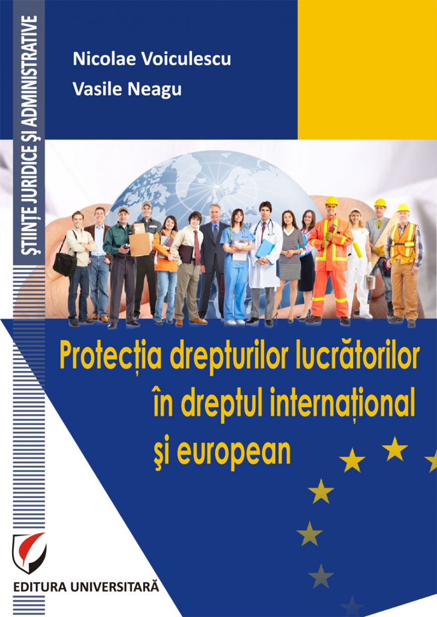 Protectia drepturilor lucratorilor in dreptul international si european