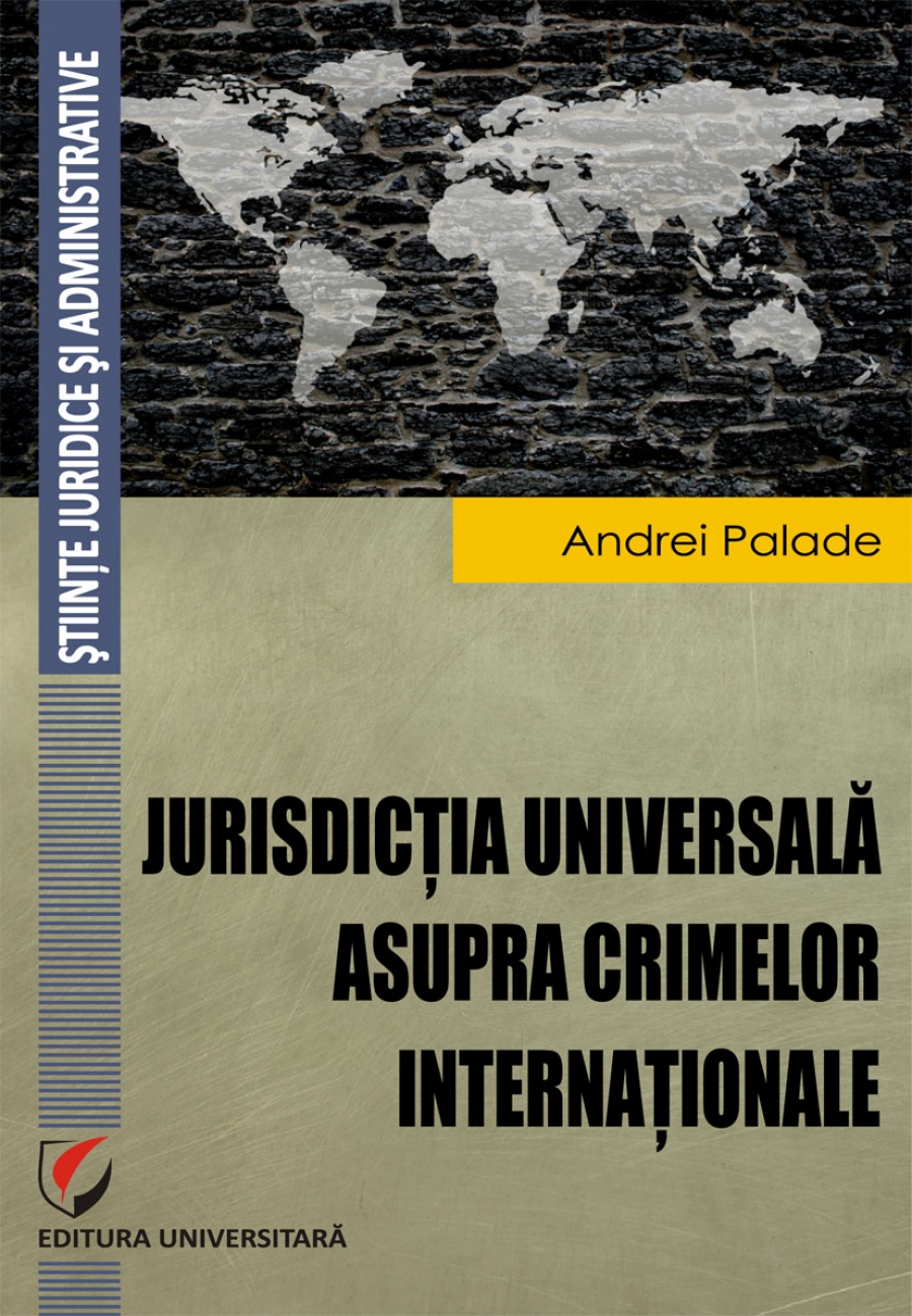 Jurisdictia universala asupra crimelor internationale