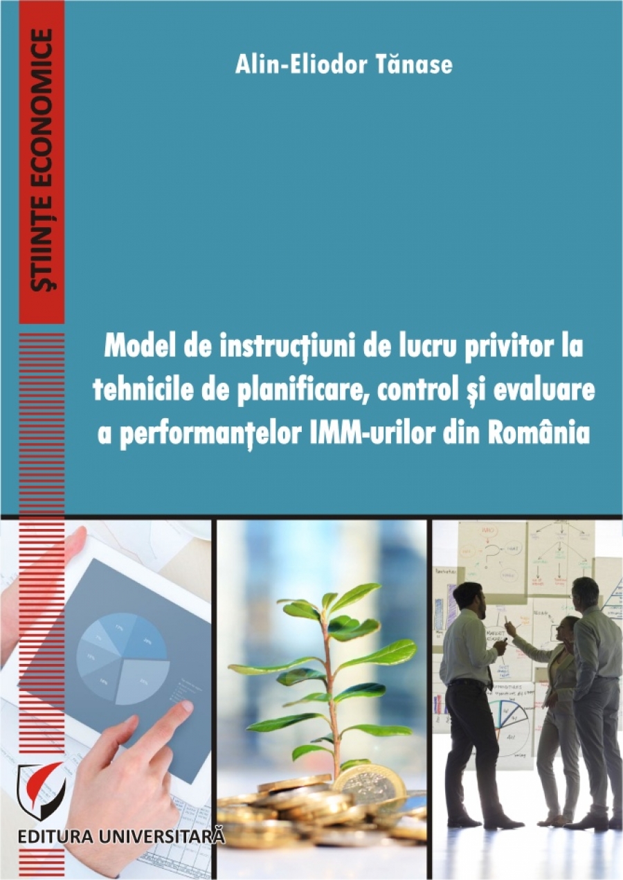 Model de instructiuni de lucru privitor la tehnicile de planificare, control si evaluare a performantelor IMM-urilor din Romania