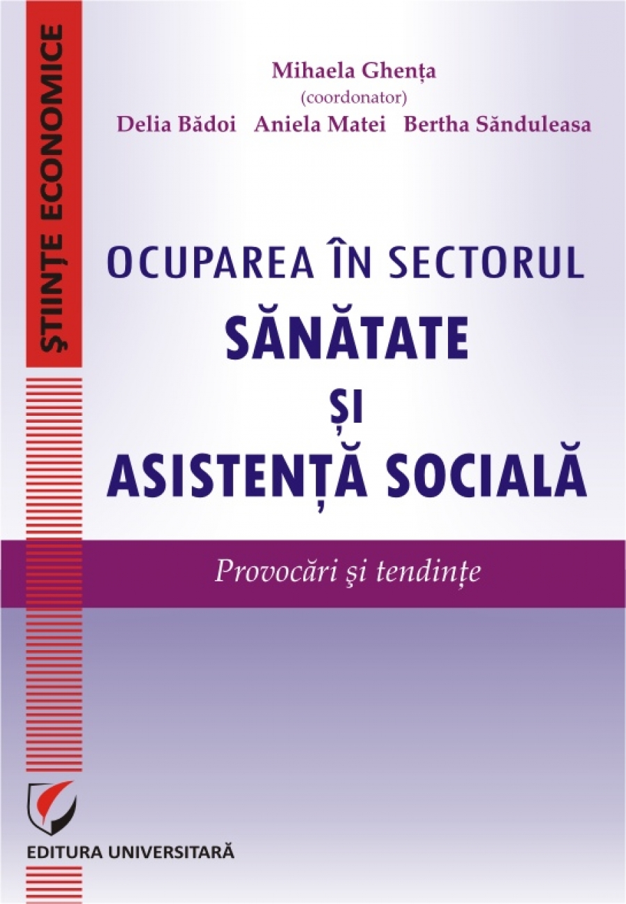 Ocuparea in sectorul sanatate si asistenta sociala. Provocari si tendinte