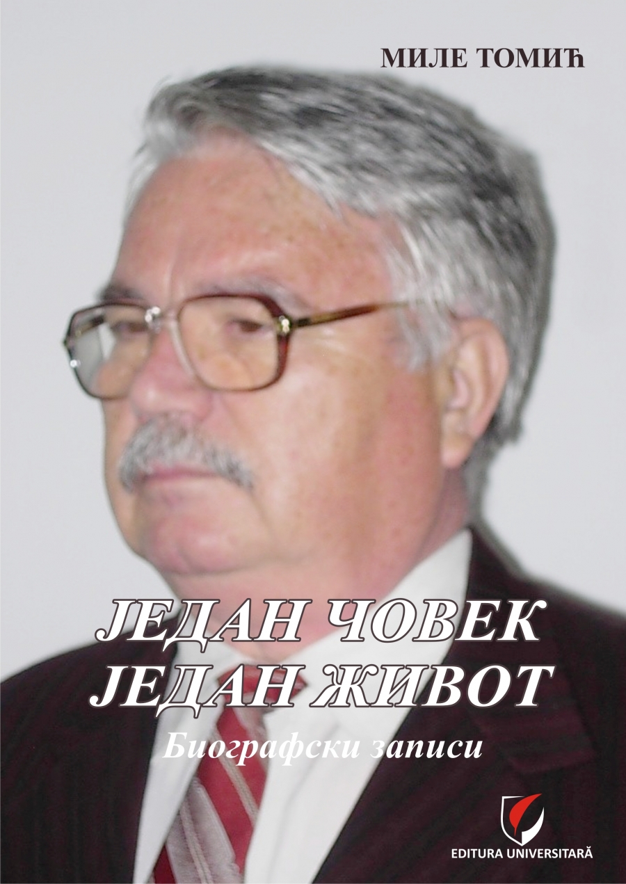 Један човек, један живот. Биографски записи - Un om, o viaţa. Însemnari biografice