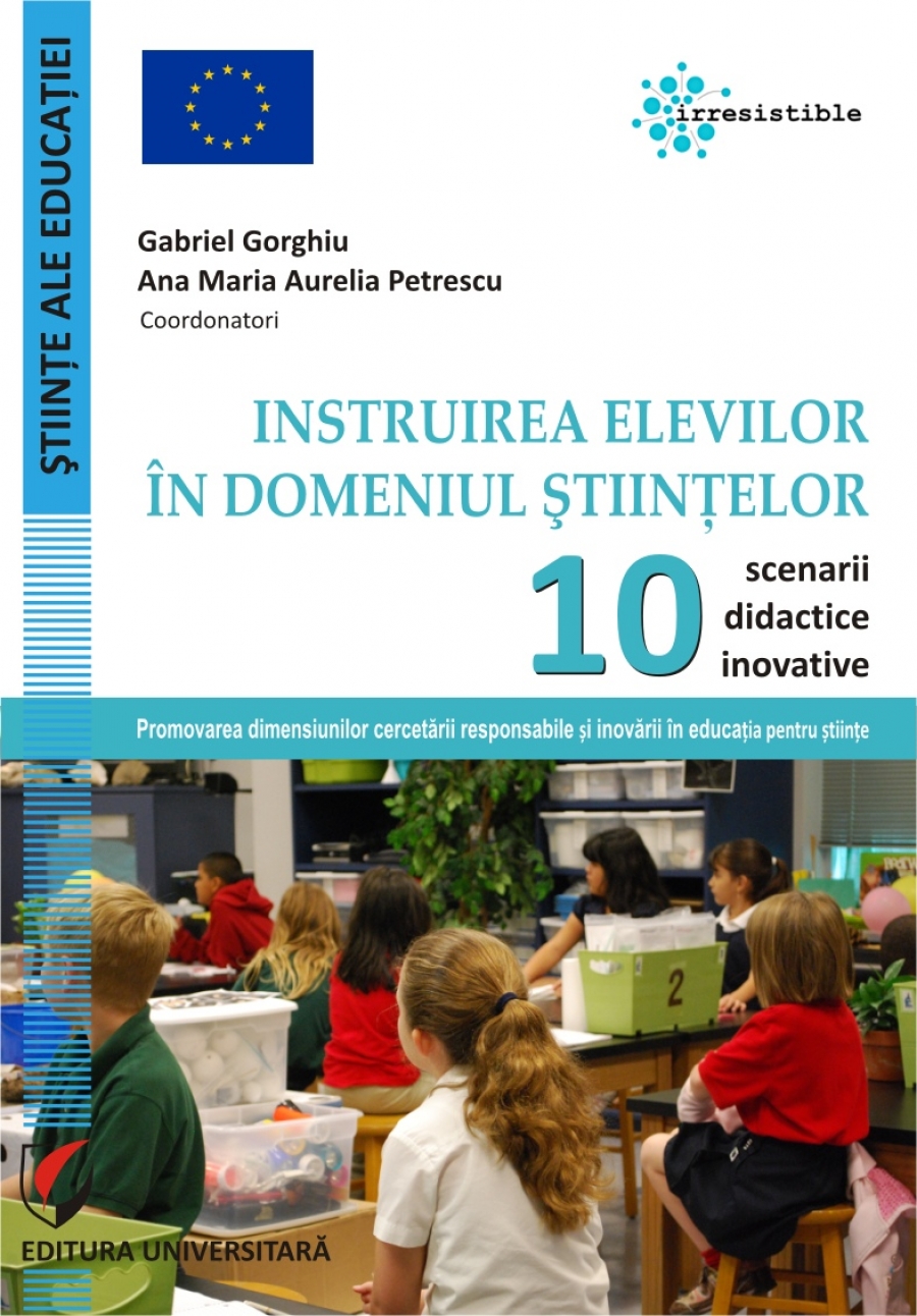 Instruirea elevilor in domeniul Stiintelor. 10 scenarii didactice inovative