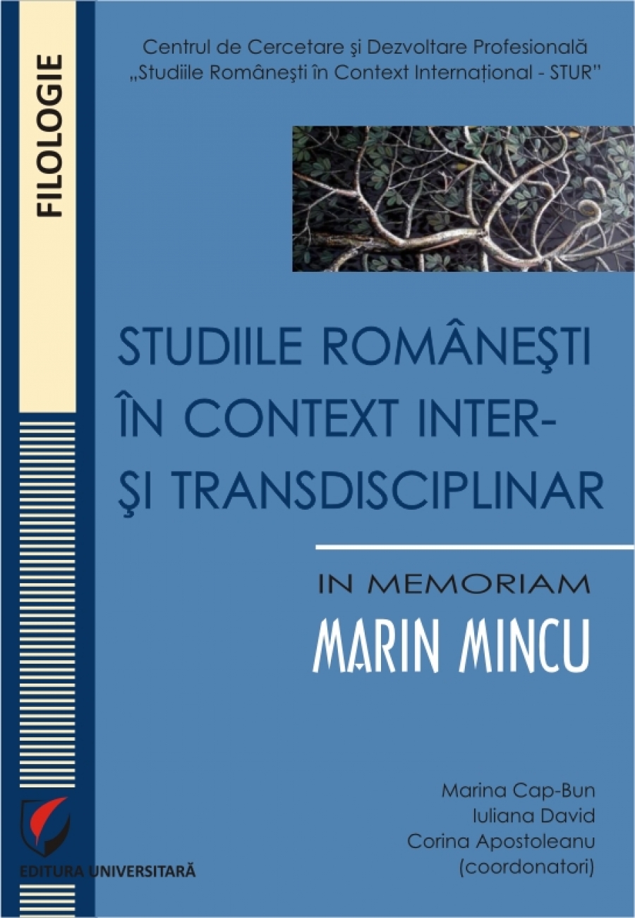 STUDIILE ROMANESTI IN CONTEXT INTER - SI TRANSDISCIPLINAR IN MEMORIAM MARIN MINCU