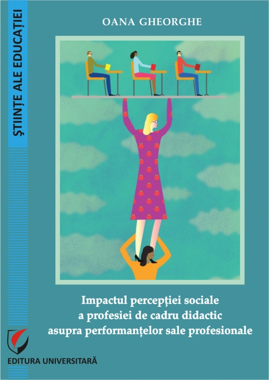 Impactul perceptiei sociale a profesiei de cadru didactic asupra performantelor sale profesionale