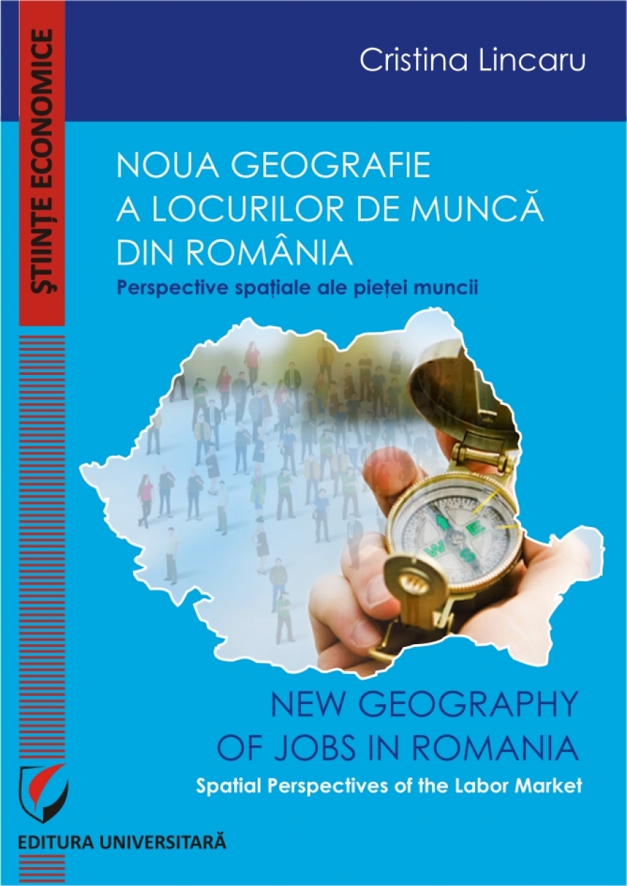 Noua geografie a locurilor de munca din Romania - Perspective spatiale ale pietei muncii