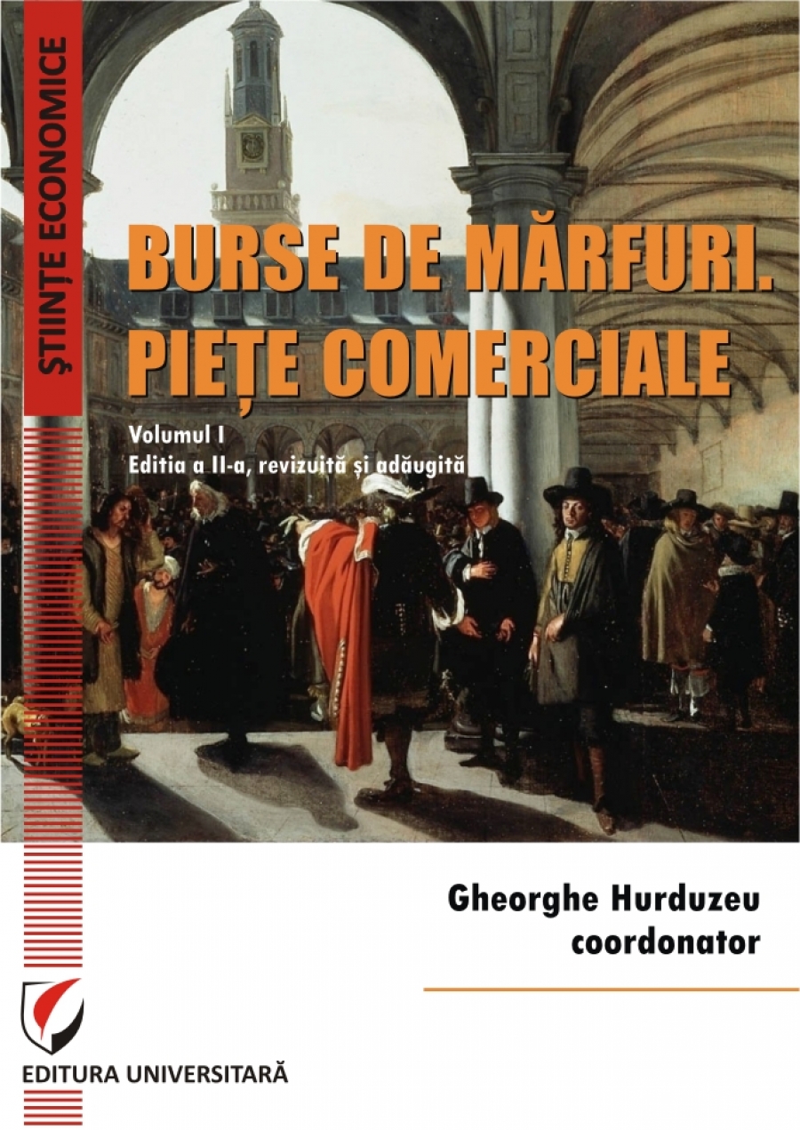 Burse de marfuri. Piete comerciale, Volumul I