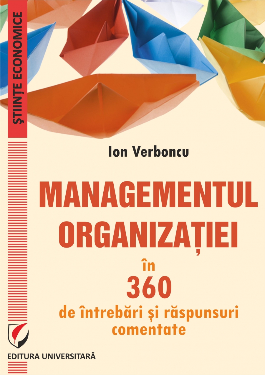 MANAGEMENTUL ORGANIZATIEI in 360 de intrebari si raspunsuri comentate