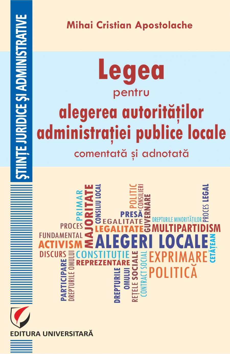 Legea pentru alegerea autoritatilor administratiei publice locale, comentata si adnotata 